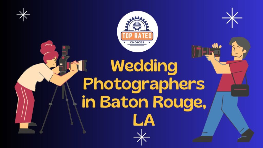 Best Local Wedding Photographers in Baton Rouge, LA With Complete Details - Top Rated Choices Best Local Wedding Photographers in Baton Rouge, LA - Top Rated Choices