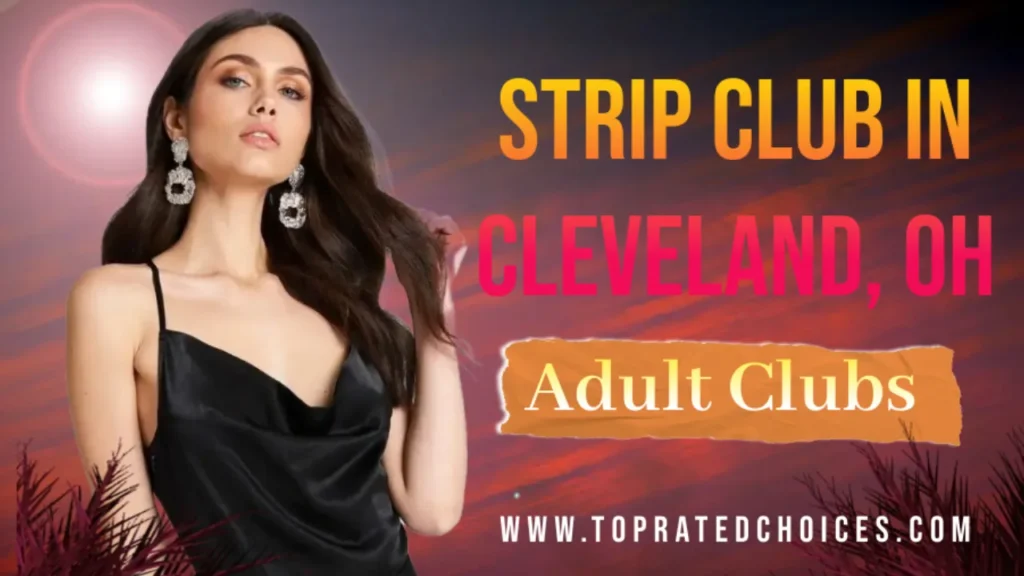 Best Strip Clubs in Cleveland, OH - Top Rated Choices Top 13 Strip Clubs in Cleveland, OH_ Best Adult Club Near You With Reviews and Ratings - Top Rated Choices